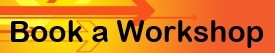 Button image linked to Book a Workshop Form, orange and yellow gradated color with arrows and text reading "Booka Workshop)